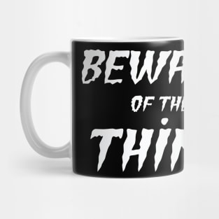 Beware of the Thing Mug